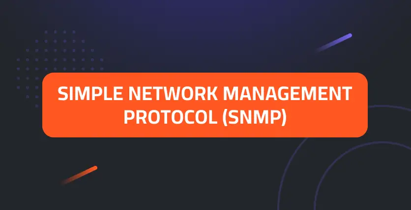 Simple Network Management Protocol (SNMP)