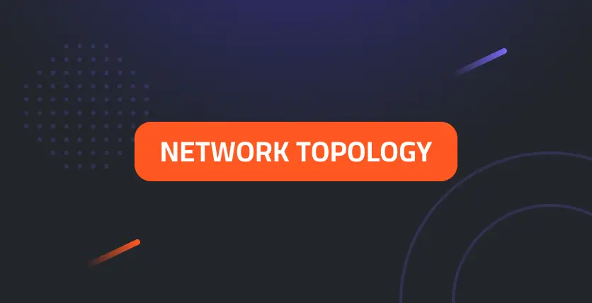 Network Topology: The Blueprint of Your Network